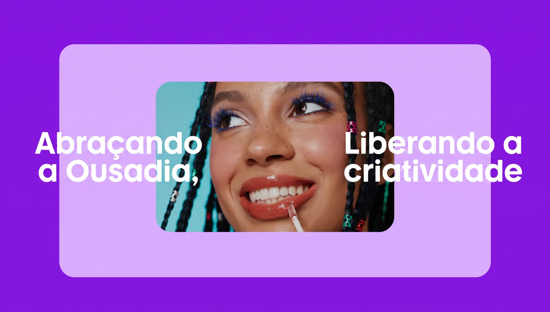 Abraçando a ousadia, liberando a criatividade