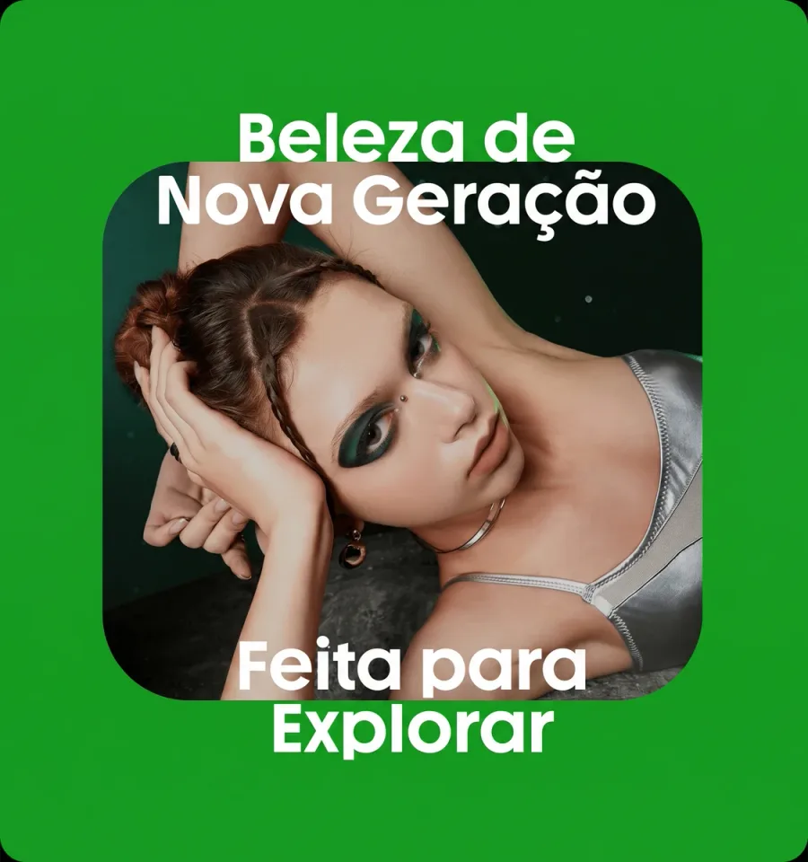 Beleza de nova geração, feita para explorar